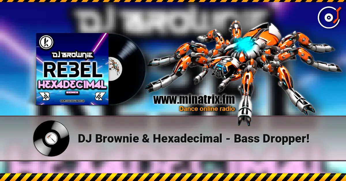 DJ Brownie & Hexadecimal - Bass Dropper! online in hoher Qualität hören | Minatrix.FM
