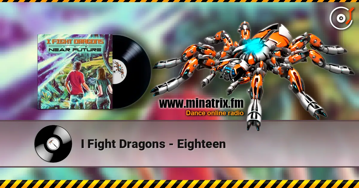 I Fight Dragons - Eighteen online in hoher Qualität hören | Minatrix.FM