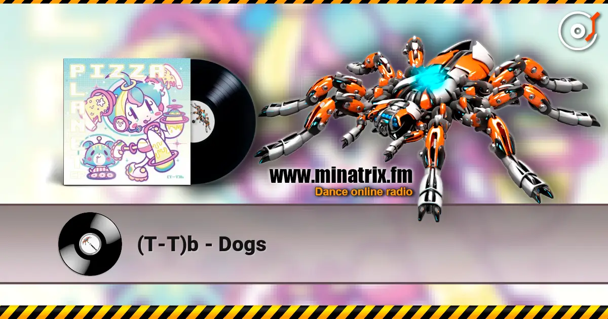 (T-T)b - Dogs online in hoher Qualität hören | Minatrix.FM