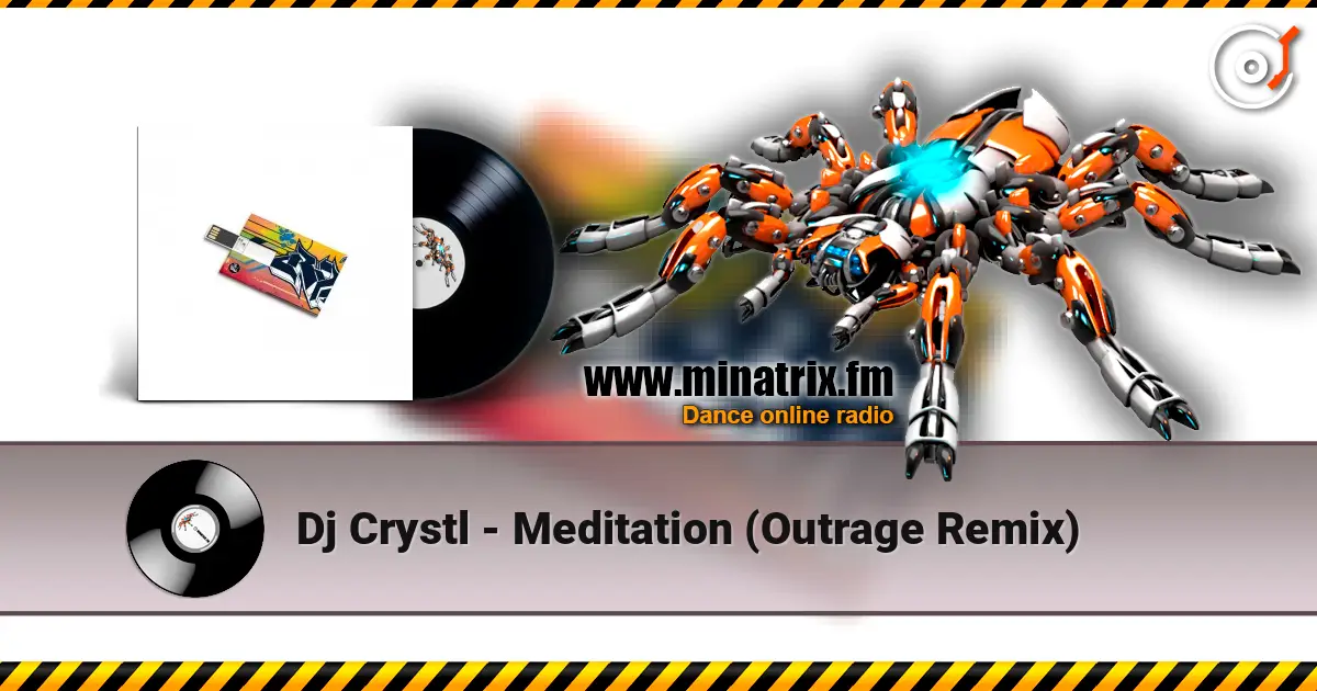 Dj Crystl - Meditation (Outrage Remix) online in hoher Qualität hören | Minatrix.FM