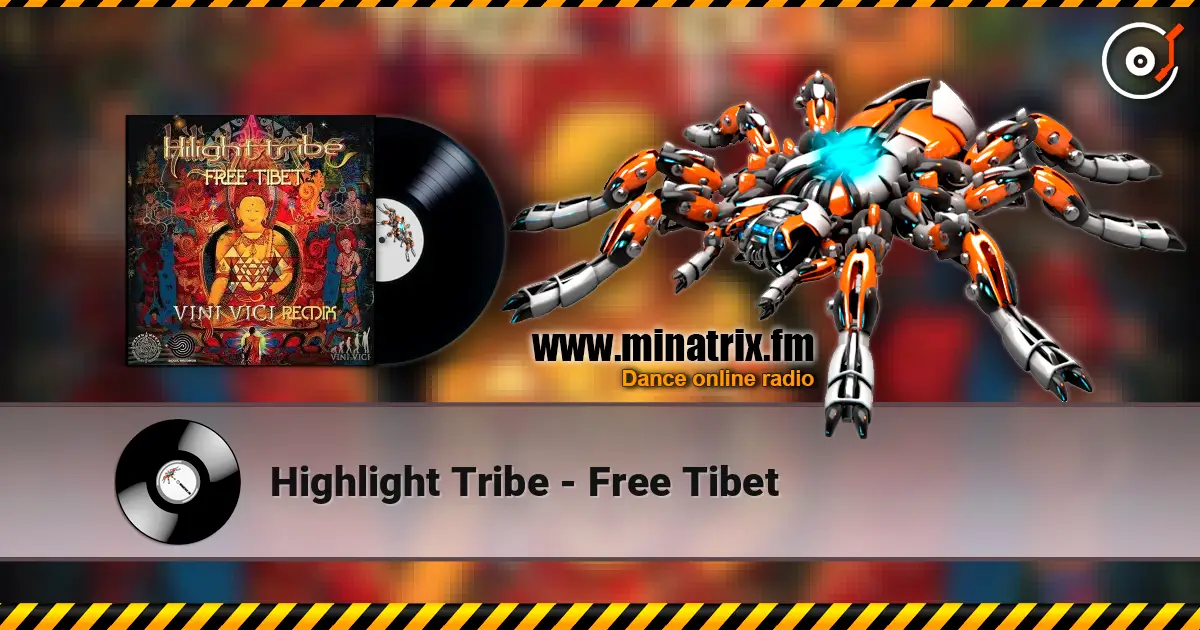 Highlight Tribe - Free Tibet online in hoher Qualität hören | Minatrix.FM