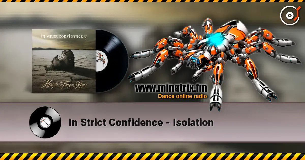 In Strict Confidence - Isolation online in hoher Qualität hören | Minatrix.FM