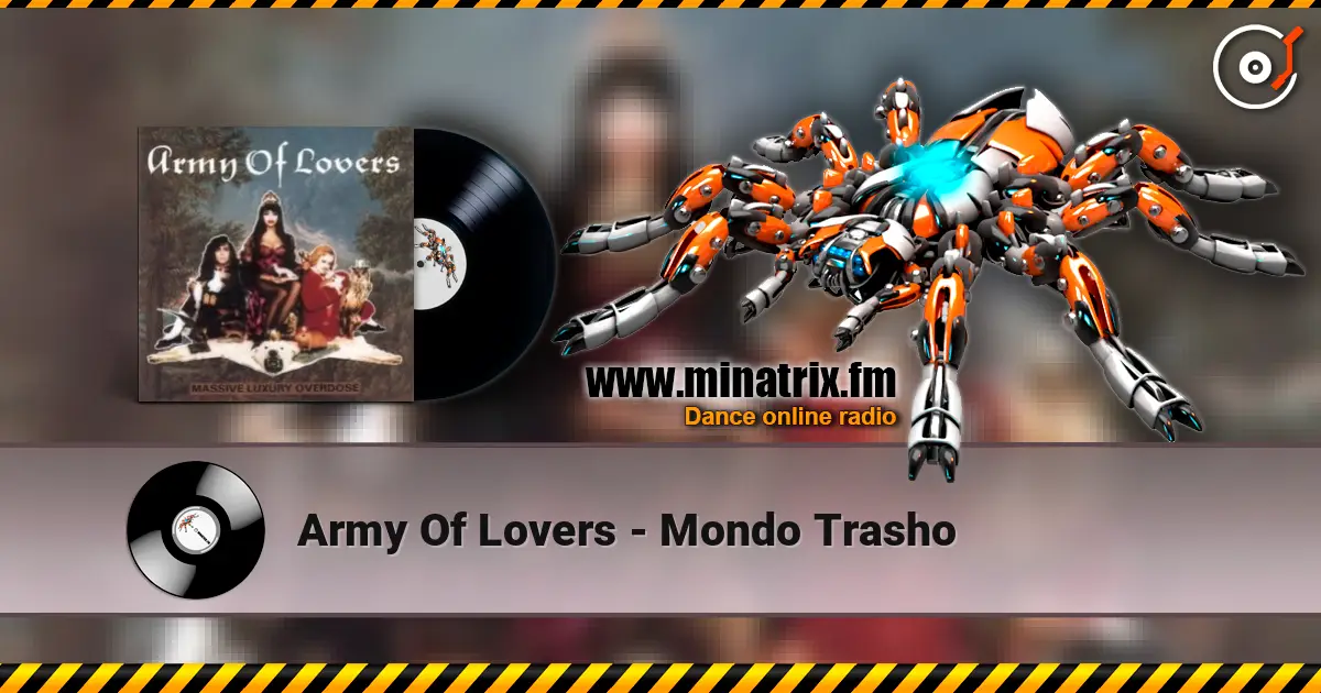 Army Of Lovers - Mondo Trasho online in hoher Qualität hören | Minatrix.FM