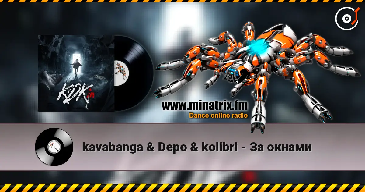 kavabanga & Depo & kolibri - За окнами online in hoher Qualität hören | Minatrix.FM