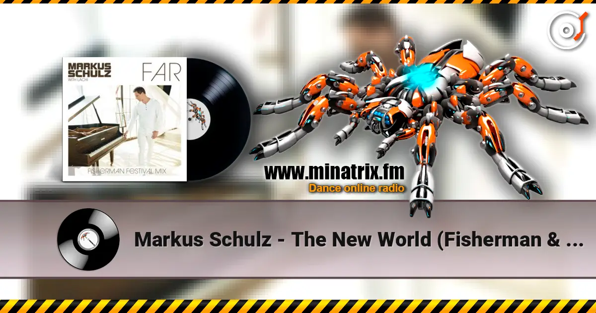 Markus Schulz - The New World (Fisherman & Hawkins Remix) online in hoher Qualität hören | Minatrix.FM