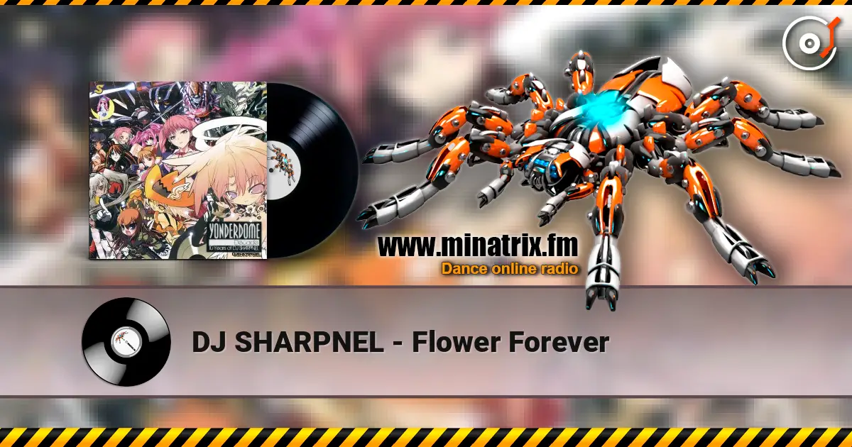 DJ SHARPNEL - Flower Forever online in hoher Qualität hören | Minatrix.FM