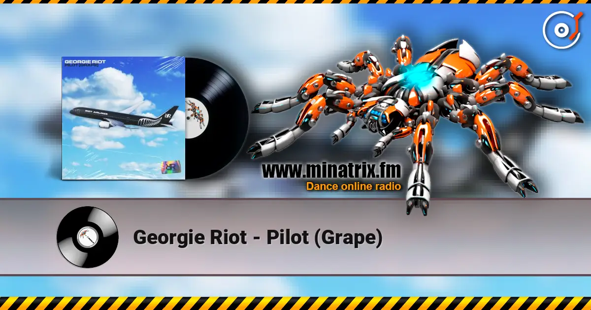 Georgie Riot - Pilot (Grape) online in hoher Qualität hören | Minatrix.FM