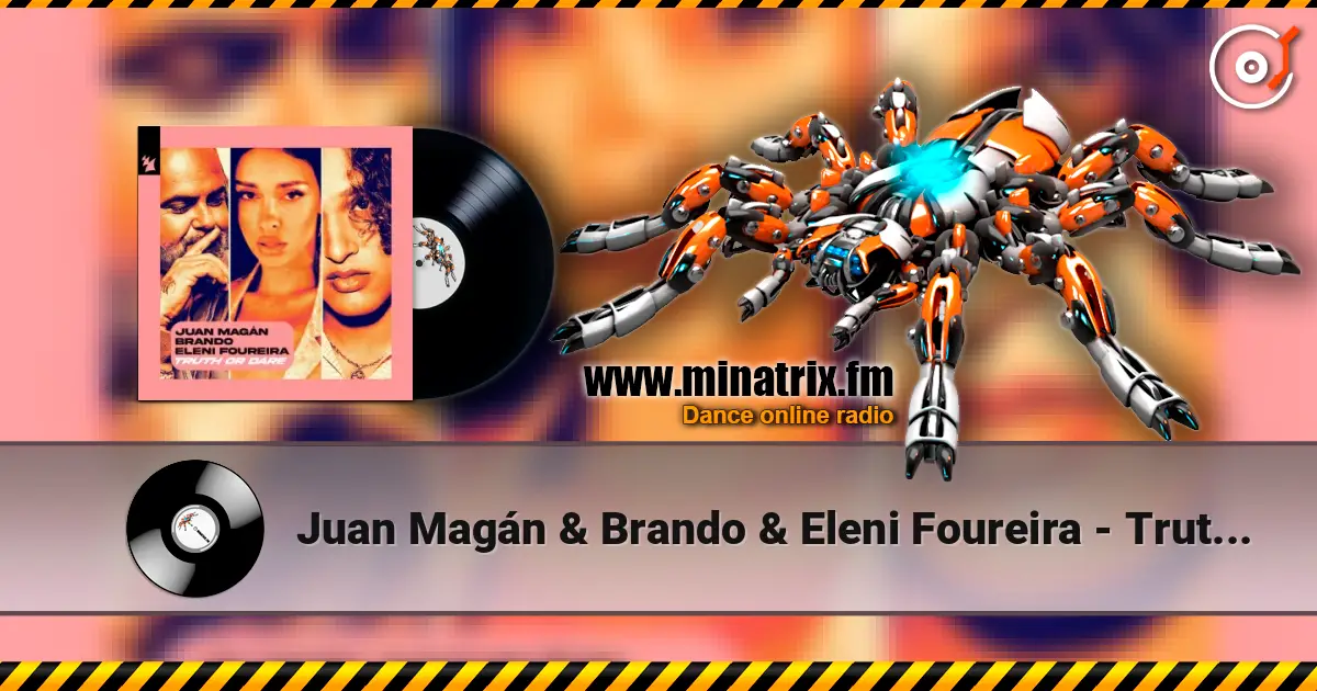 Juan Magán & Brando & Eleni Foureira - Truth or Dare online in hoher Qualität hören | Minatrix.FM