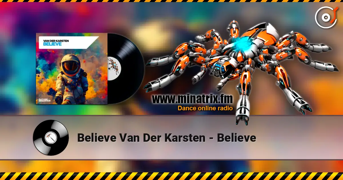 Believe Van Der Karsten - Believe online in hoher Qualität hören | Minatrix.FM