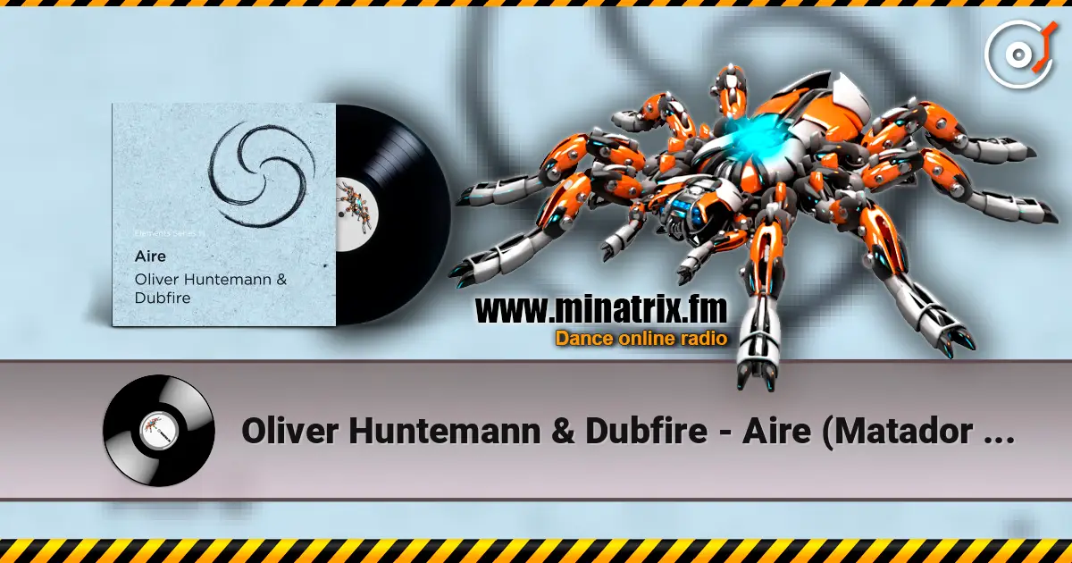 Oliver Huntemann & Dubfire - Aire (Matador Remix) online in hoher Qualität hören | Minatrix.FM