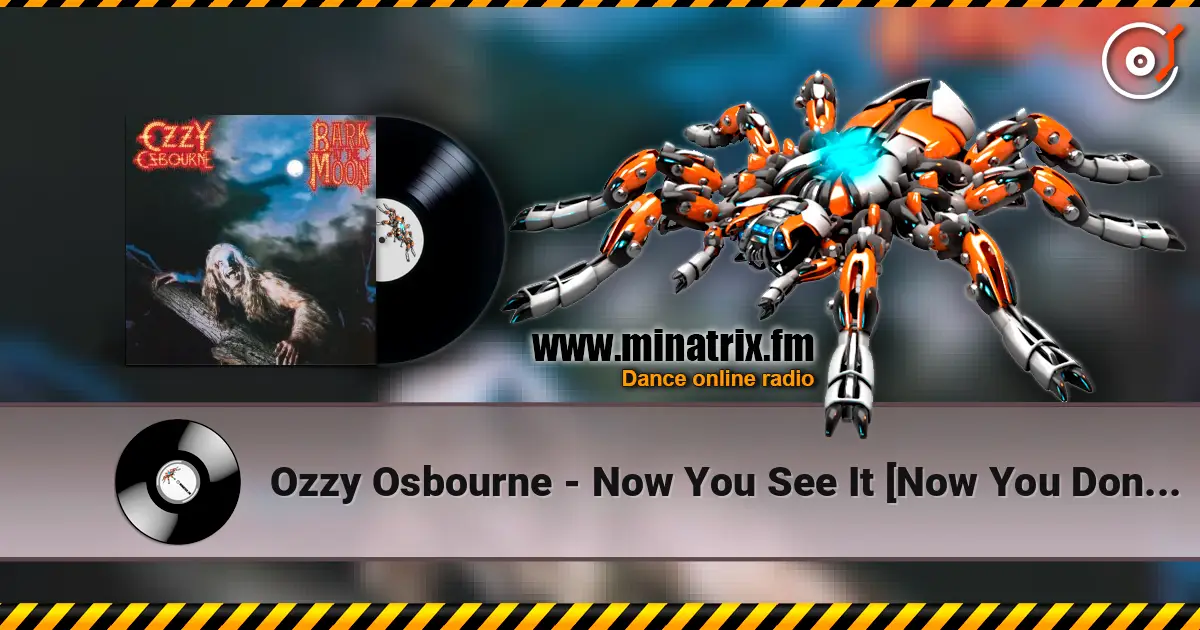 Ozzy Osbourne - Now You See It [Now You Don't] online in hoher Qualität hören | Minatrix.FM