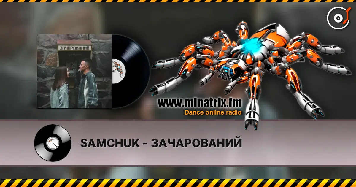 SAMCHUK - ЗАЧАРОВАНИЙ online in hoher Qualität hören | Minatrix.FM