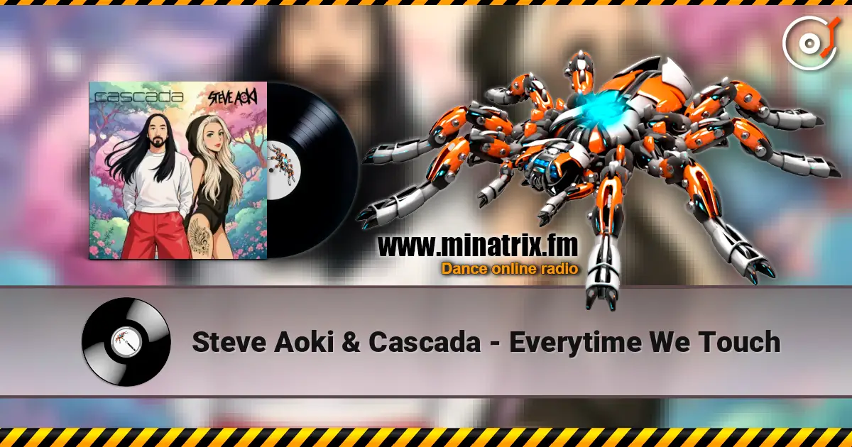 Steve Aoki & Cascada - Everytime We Touch online in hoher Qualität hören | Minatrix.FM