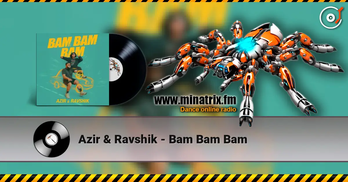 Azir & Ravshik - Bam Bam Bam online in hoher Qualität hören | Minatrix.FM