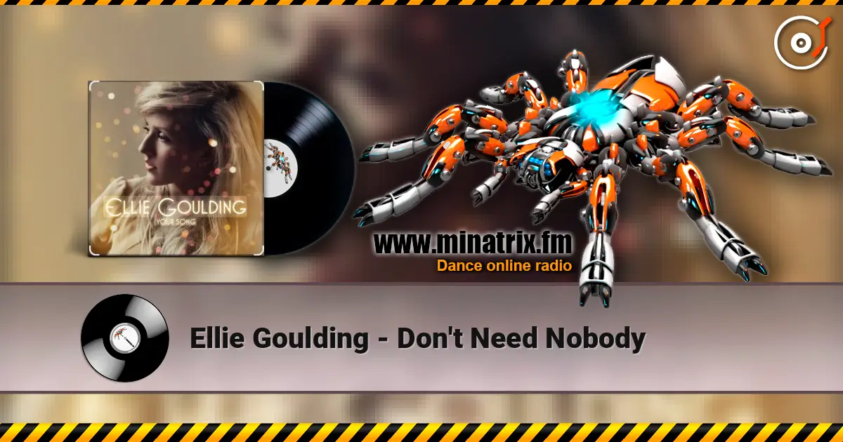 Ellie Goulding - Don't Need Nobody online in hoher Qualität hören | Minatrix.FM