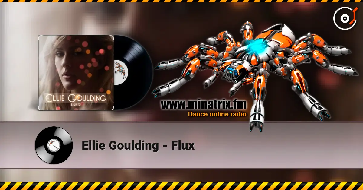 Ellie Goulding - Flux online in hoher Qualität hören | Minatrix.FM