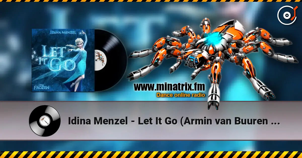 Idina Menzel - Let It Go (Armin van Buuren Remix) online in hoher Qualität hören | Minatrix.FM