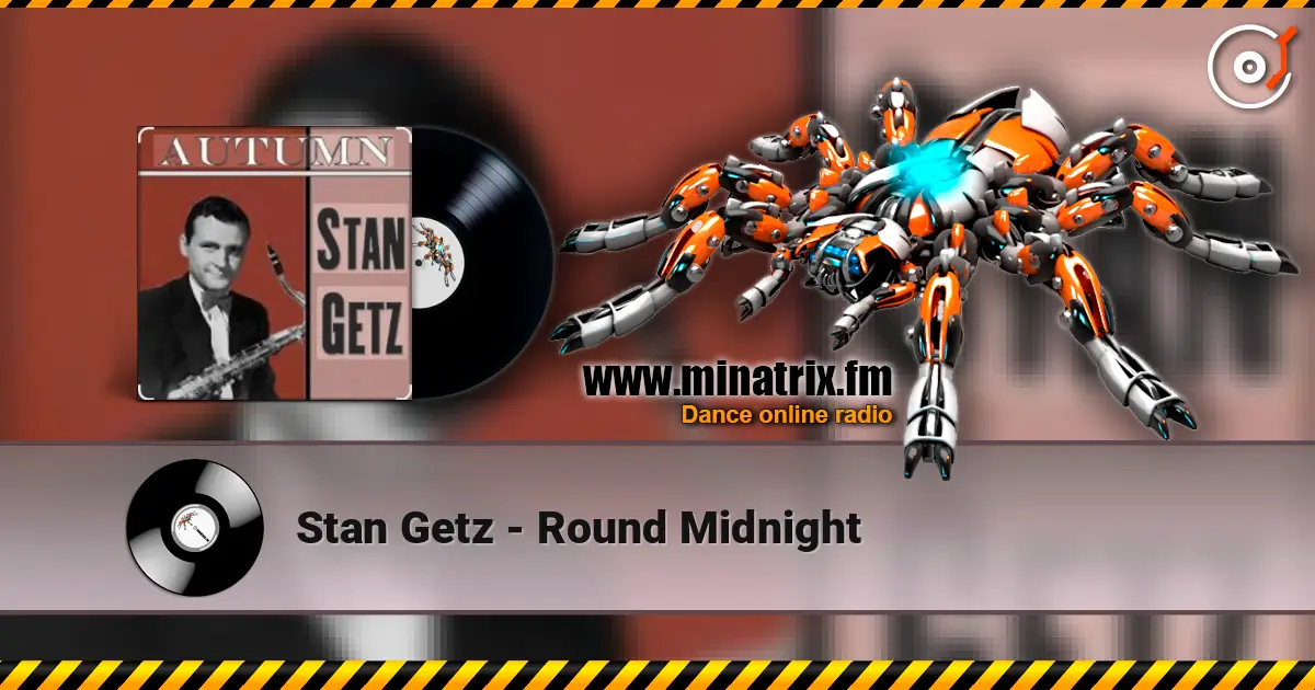 Stan Getz - Round Midnight online in hoher Qualität hören | Minatrix.FM
