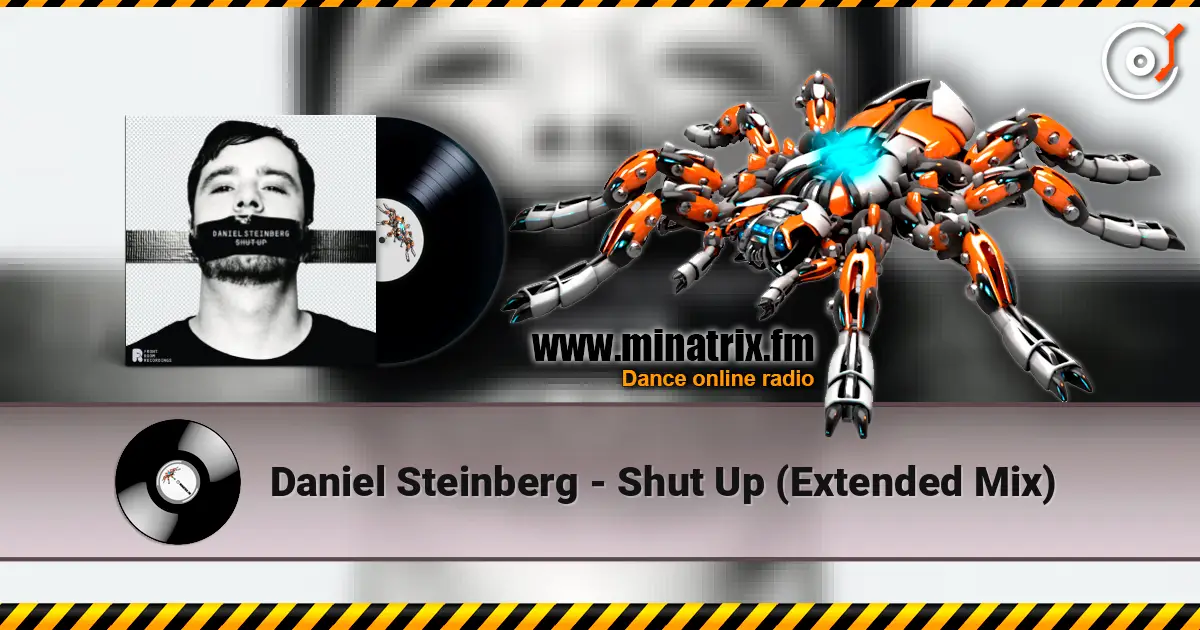 Daniel Steinberg - Shut Up (Extended Mix) online in hoher Qualität hören | Minatrix.FM
