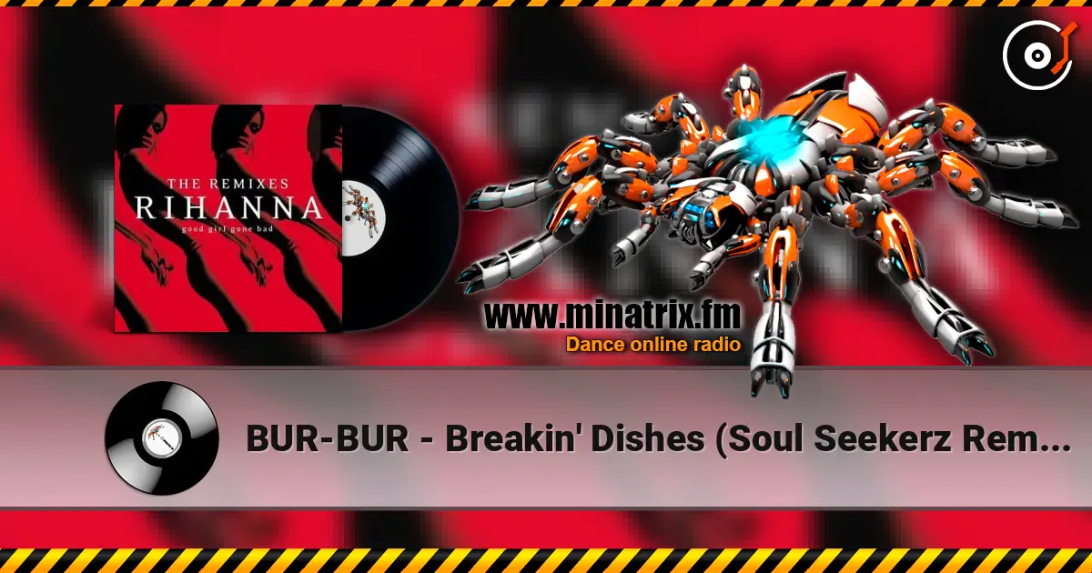 BUR-BUR - Breakin' Dishes (Soul Seekerz Remix) online in hoher Qualität hören | Minatrix.FM