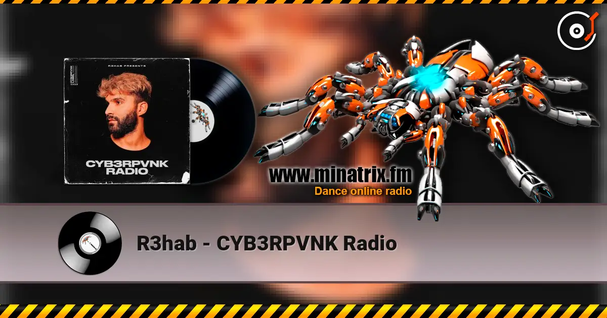 R3hab - CYB3RPVNK Radio online in hoher Qualität hören | Minatrix.FM