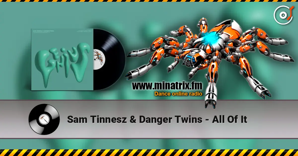 Sam Tinnesz & Danger Twins - All Of It online in hoher Qualität hören | Minatrix.FM