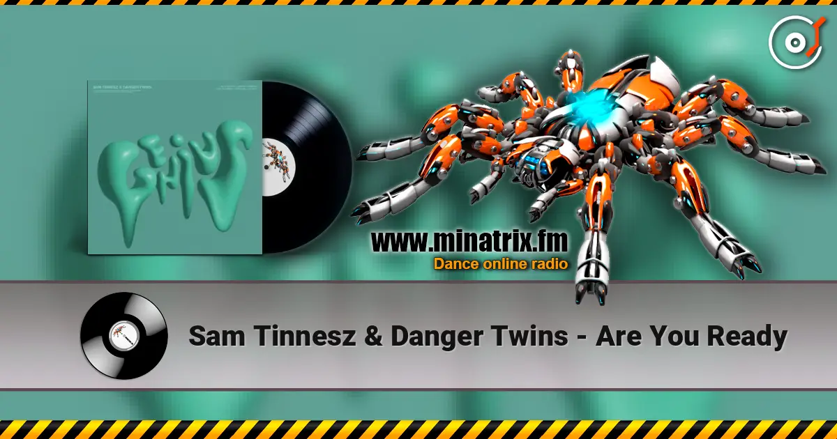 Sam Tinnesz & Danger Twins - Are You Ready online in hoher Qualität hören | Minatrix.FM