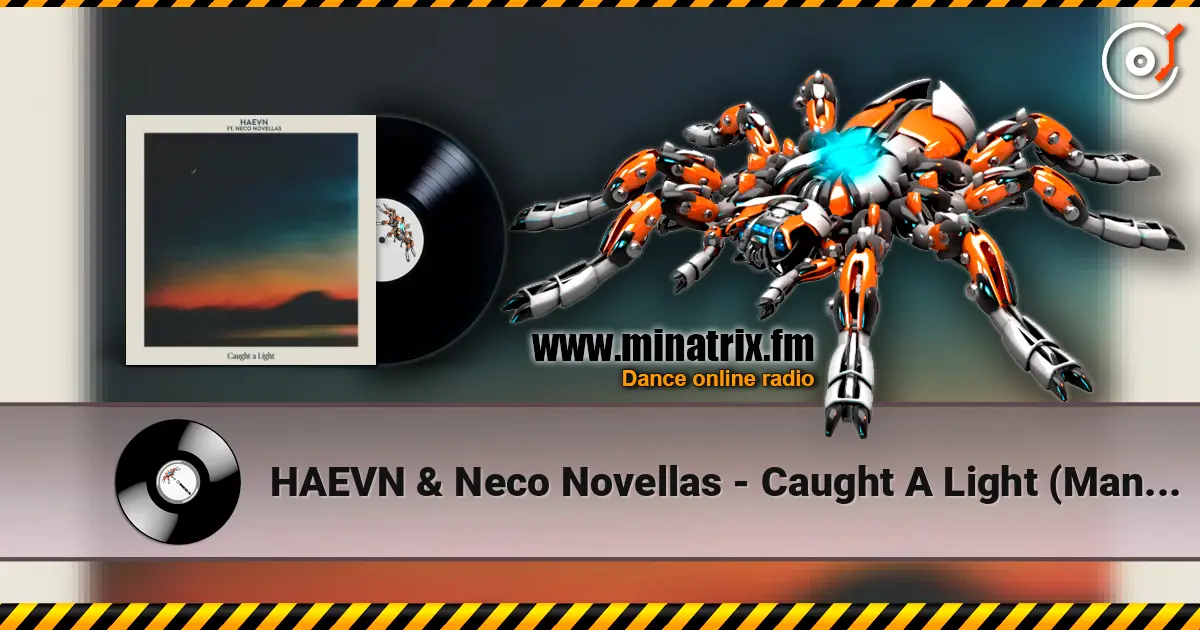 HAEVN & Neco Novellas - Caught A Light (Mantra) online in hoher Qualität hören | Minatrix.FM