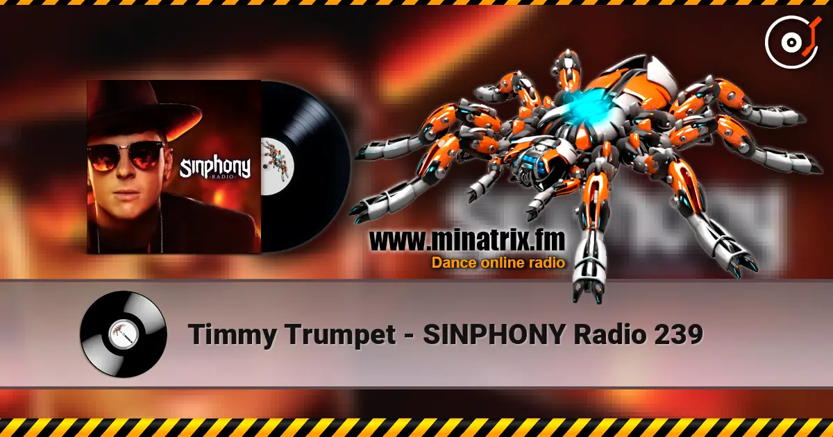 Timmy Trumpet - SINPHONY Radio 239 online in hoher Qualität hören | Minatrix.FM