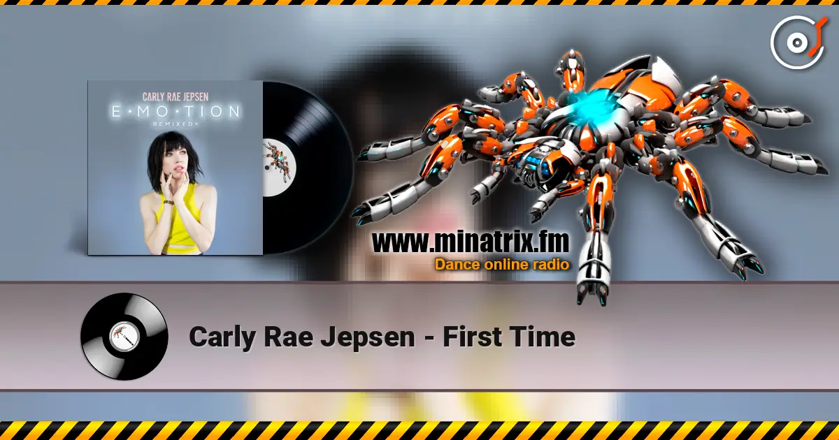 Carly Rae Jepsen - First Time online in hoher Qualität hören | Minatrix.FM