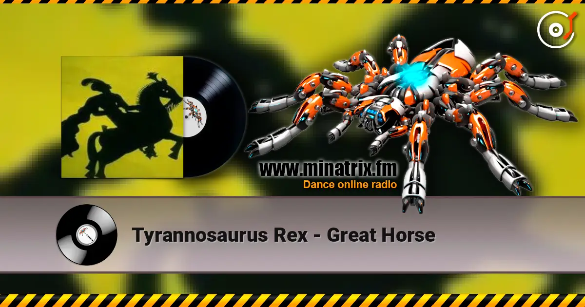 Tyrannosaurus Rex - Great Horse online in hoher Qualität hören | Minatrix.FM