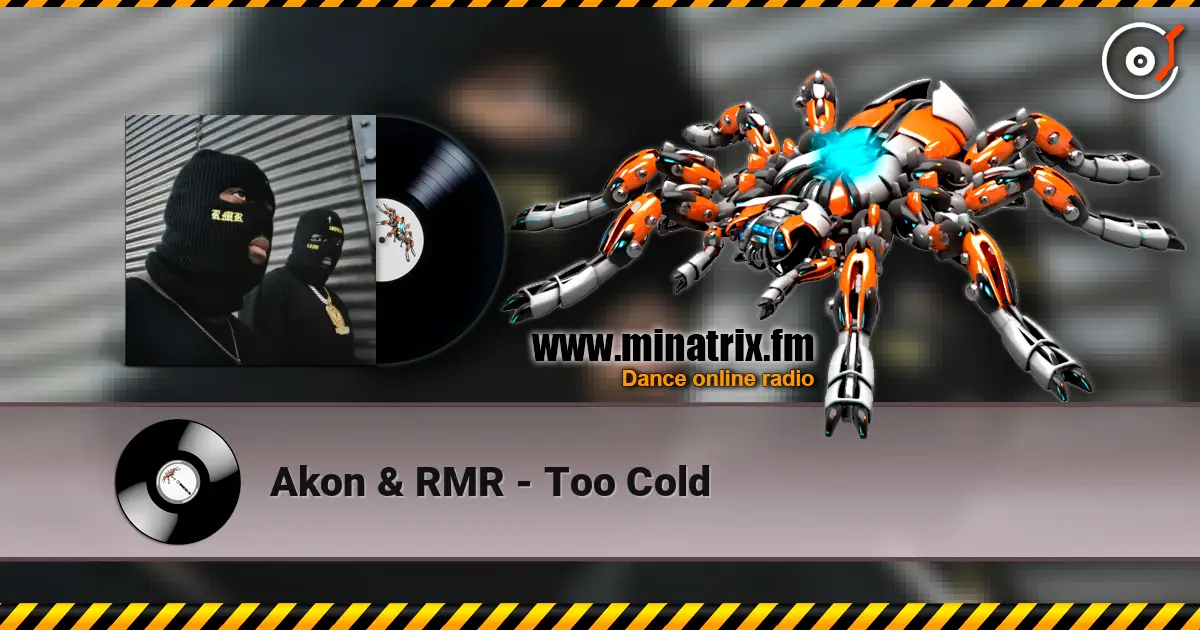 Akon & RMR - Too Cold online in hoher Qualität hören | Minatrix.FM