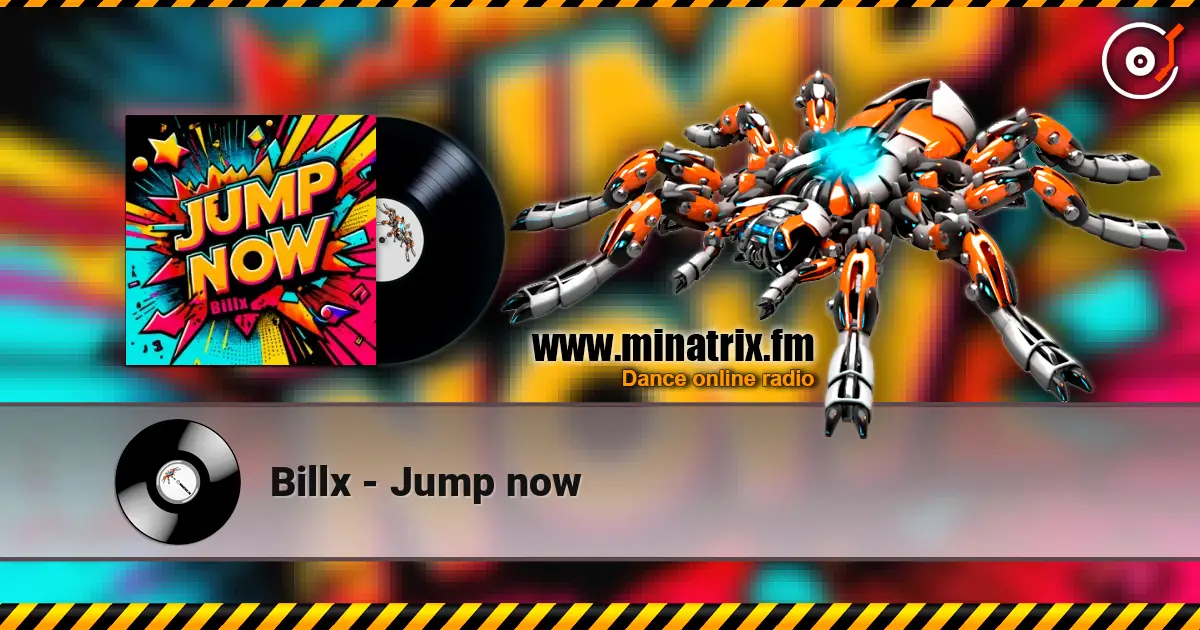 Billx - Jump now online in hoher Qualität hören | Minatrix.FM