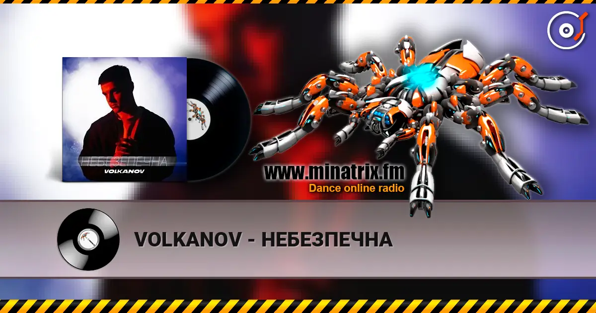VOLKANOV - НЕБЕЗПЕЧНА online in hoher Qualität hören | Minatrix.FM