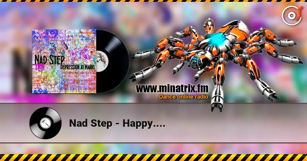 Nad Step - Happy.... online in hoher Qualität hören | Minatrix.FM