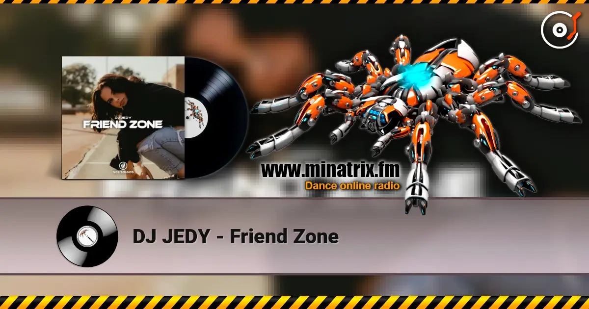 DJ JEDY - Friend Zone online in hoher Qualität hören | Minatrix.FM