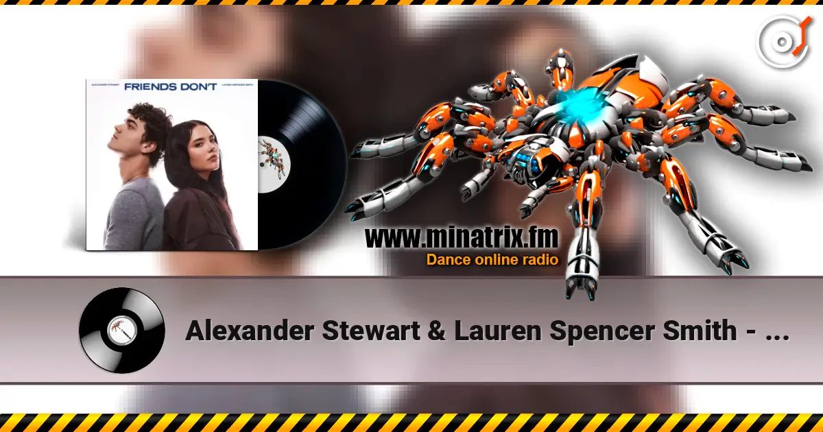Alexander Stewart & Lauren Spencer Smith - Friends Don't online in hoher Qualität hören | Minatrix.FM