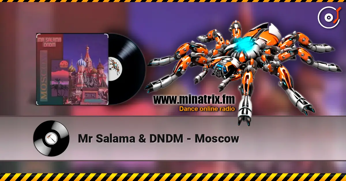 Mr Salama & DNDM - Moscow online in hoher Qualität hören | Minatrix.FM