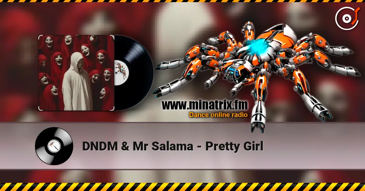 DNDM & Mr Salama - Pretty Girl online in hoher Qualität hören | Minatrix.FM