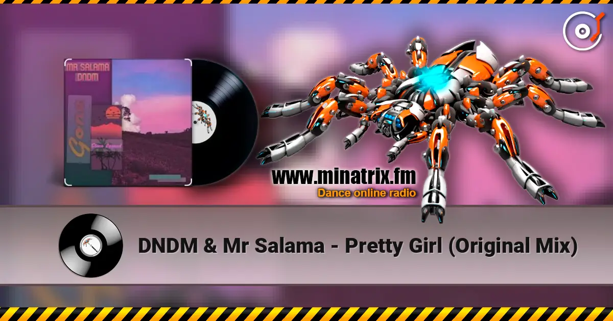 DNDM &  Mr Salama - Pretty Girl (Original Mix) online in hoher Qualität hören | Minatrix.FM