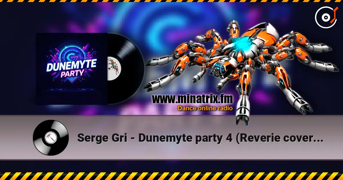 Serge Gri - Dunemyte party 4 (Reverie covers mix) online in hoher Qualität hören | Minatrix.FM