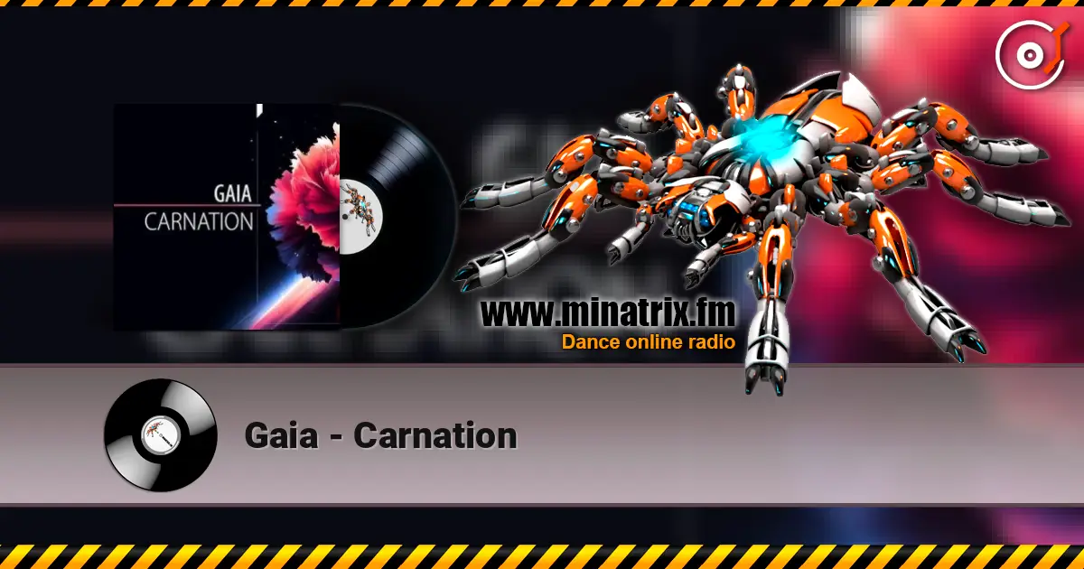 Gaia - Carnation online in hoher Qualität hören | Minatrix.FM