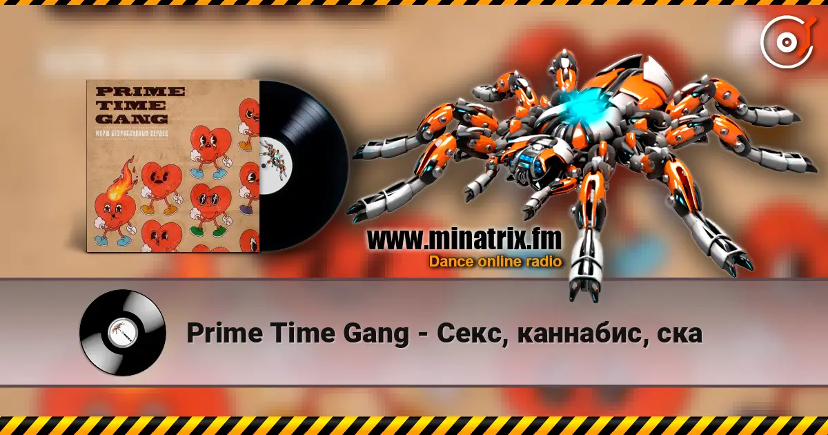Prime Time Gang - Секс, каннабис, ска online in hoher Qualität hören | Minatrix.FM