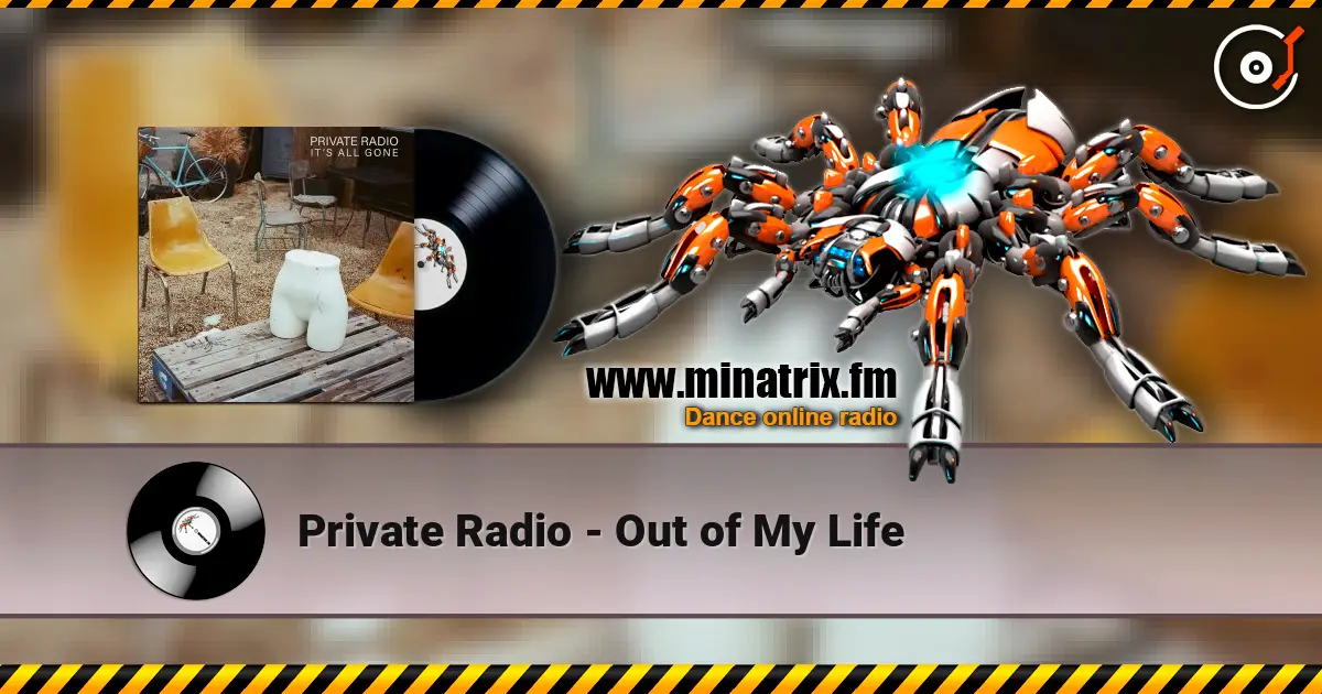 Private Radio - Out of My Life online in hoher Qualität hören | Minatrix.FM