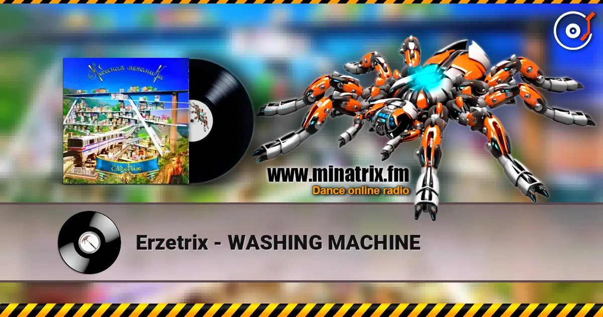 Erzetrix - WASHING MACHINE online in hoher Qualität hören | Minatrix.FM