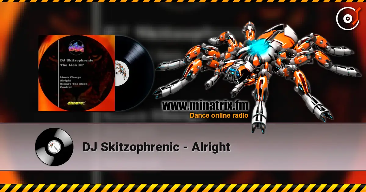 DJ Skitzophrenic - Alright online in hoher Qualität hören | Minatrix.FM