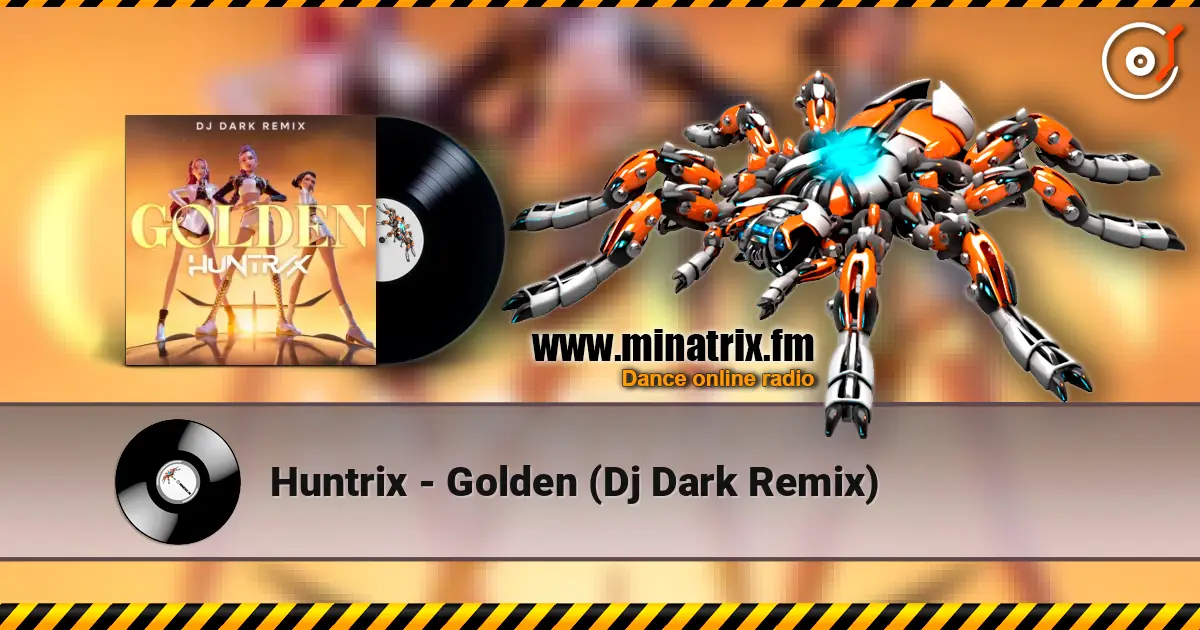 Huntrix - Golden (Dj Dark Remix) online in hoher Qualität hören | Minatrix.FM