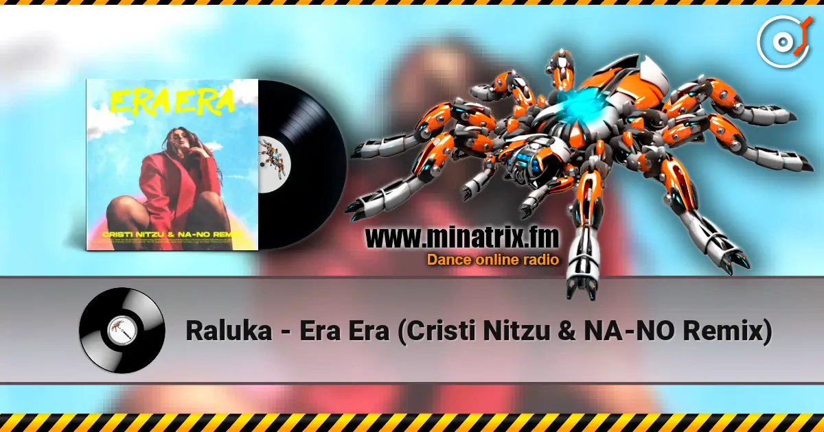 Raluka - Era Era (Cristi Nitzu & NA-NO Remix) online in hoher Qualität hören | Minatrix.FM