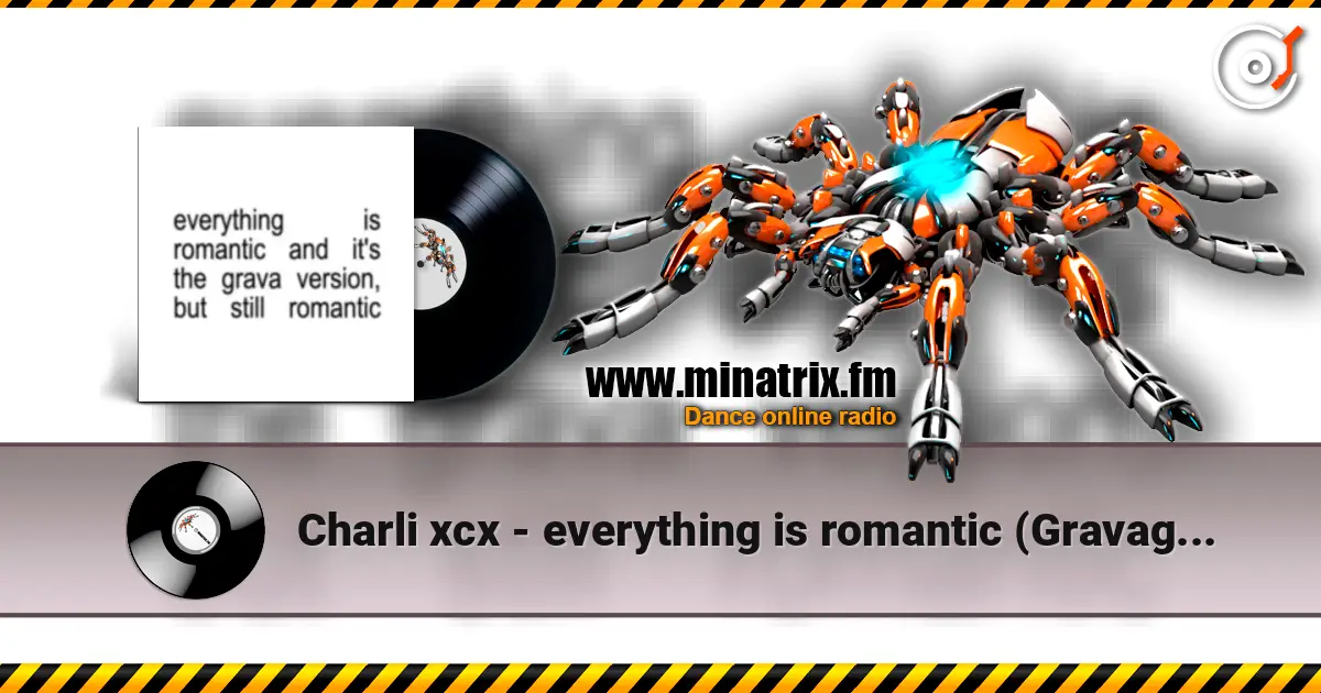 Charli xcx - everything is romantic (Gravagerz remix) online in hoher Qualität hören | Minatrix.FM