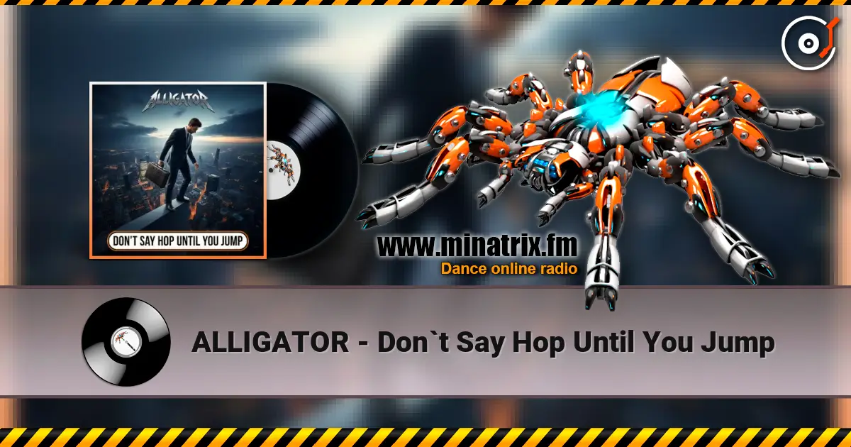 ALLIGATOR - Don`t Say Hop Until You Jump online in hoher Qualität hören | Minatrix.FM